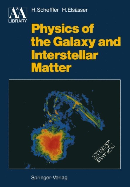 Hans Elsasser, Helmut Scheffler - Physics of the Galaxy and Interstellar Matter, E-bok