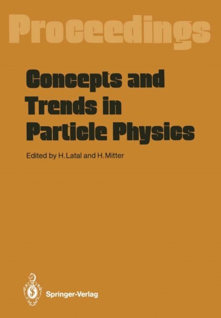 Heinrich Mitter, Heimo Latal - Concepts and Trends in Particle Physics, E-bok