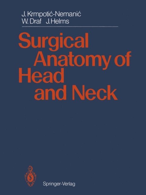 Jan Helms, Wolfgang Draf, Jelena Krmpotic-Nemanic - Surgical Anatomy of Head and Neck, E-bok