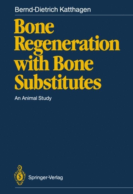 Bernd-Dietrich Katthagen - Bone Regeneration with Bone Substitutes, E-bok