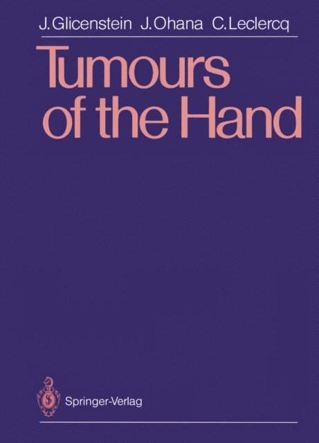 Caroline Leclercq, Jacques Ohana, Julien Glicenstein - Tumours of the Hand, E-bok