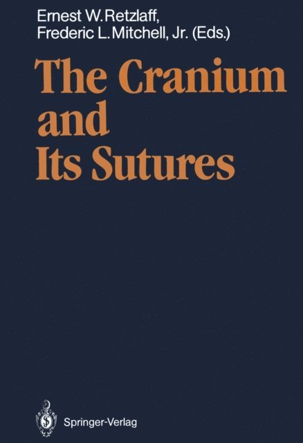 Frederic L.,Jr. Mitchell, Ernest W. Retzlaff - Cranium and Its Sutures, E-bok