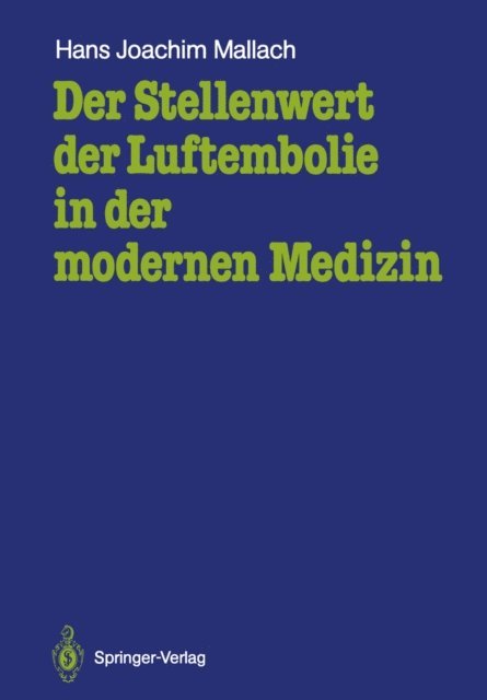 Hans Joachim Mallach - Der Stellenwert der Luftembolie in der modernen Medizin, E-bok