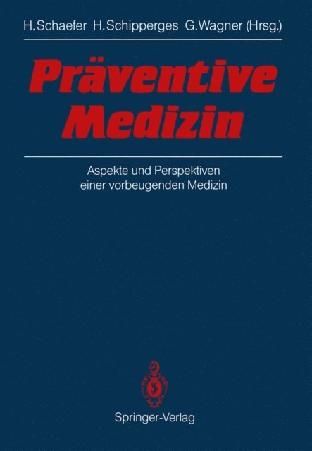 Gustav Wagner, Heinrich Schipperges, Hans Schaefer - Präventive Medizin, E-bok