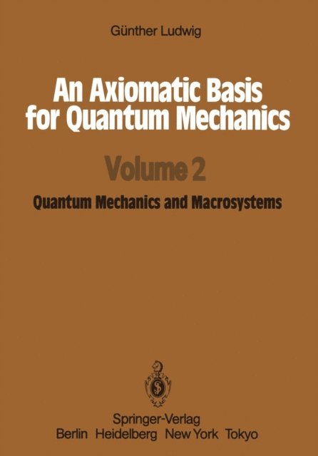 Gunther Ludwig - Axiomatic Basis for Quantum Mechanics, E-bok