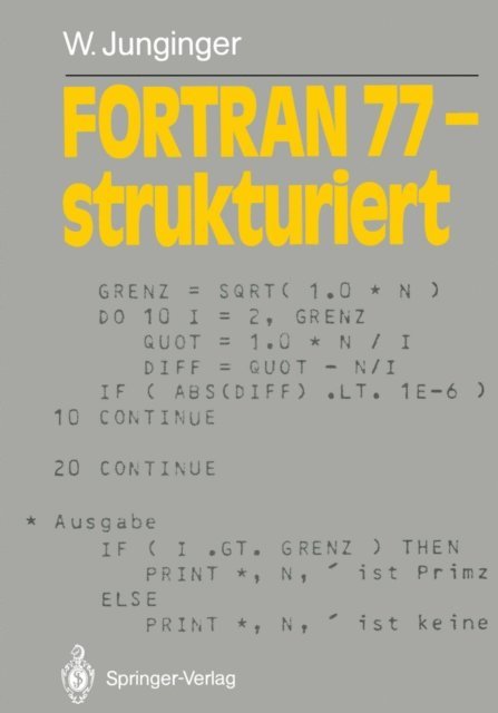 Werner Junginger - FORTRAN 77 — strukturiert, E-bok