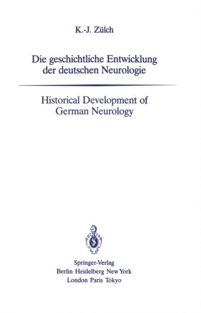 Klaus-Joachim Zulch - Die geschichtliche Entwicklung der deutschen Neurologie / Historical Development of German Neurology, E-bok