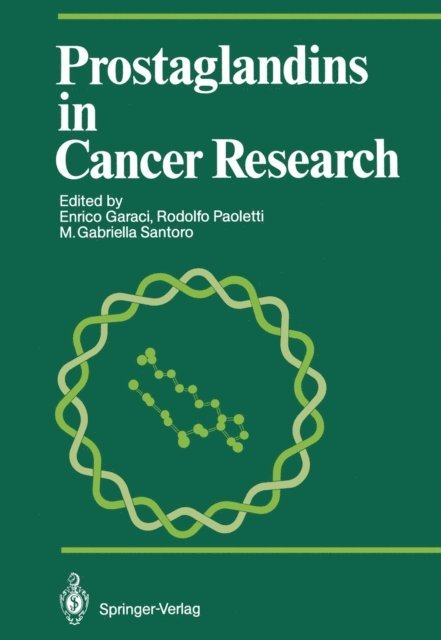M.Gabriella Santoro, Rodolfo Paoletti, Enrico Garaci - Prostaglandins in Cancer Research, E-bok