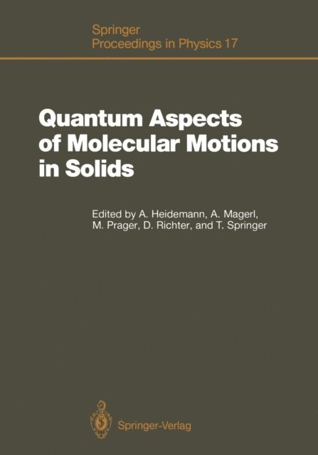 Tasso Springer, Dieter Richter, Michael Prager, Andreas Magerl, Anton Heidemann - Quantum Aspects of Molecular Motions in Solids, E-bok