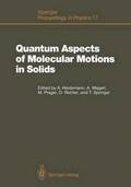 Quantum Aspects of Molecular Motions in Solids
