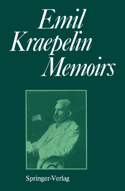 Emil Kraepelin, Detlev Ploog, Gerd Peters, Hanns Hippius - Memoirs, E-bok