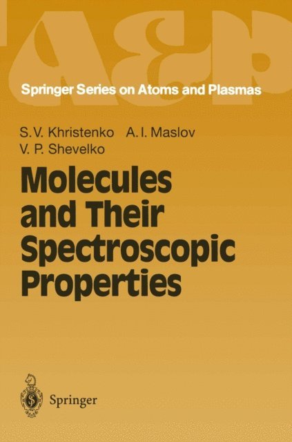 Viatcheslav P. Shevelko, Alexander I. Maslov, Sergei V. Khristenko - Molecules and Their Spectroscopic Properties, E-bok