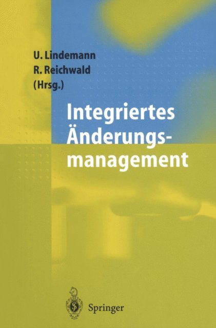 Ralf Reichwald, Udo Lindemann - Integriertes Änderungsmanagement, E-bok
