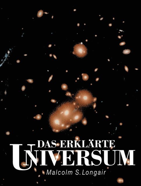 Malcolm S. Longair - Das erklärte Universum, E-bok