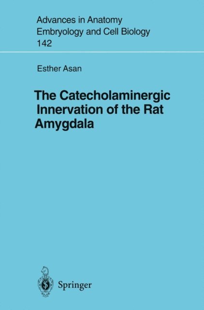 Esther Asan - Catecholaminergic Innervation of the Rat Amygdala, E-bok