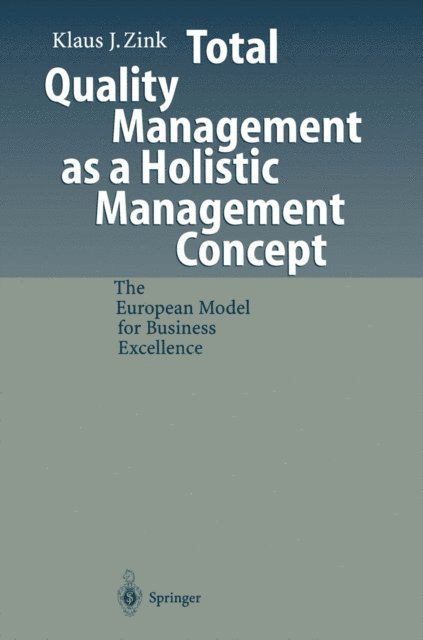 Klaus J. Zink - Total Quality Management as a Holistic Management Concept, E-bok