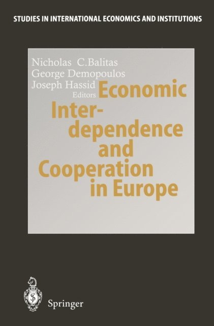 Joseph Hassid, George Demopoulos, Nicholas C. Baltas - Economic Interdependence and Cooperation in Europe, E-bok