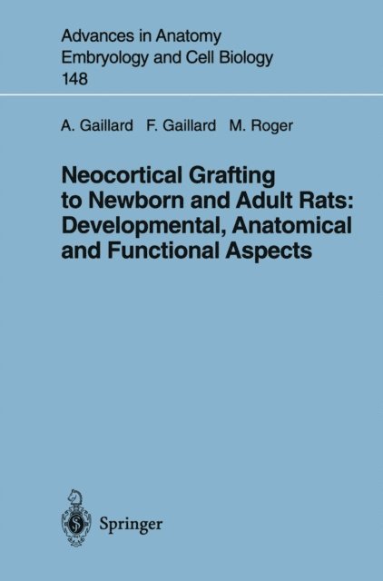 Michel Roger, Frederic Gaillard, Afsaneh Gaillard - Neocortical Grafting to Newborn and Adult Rats: Developmental, Anatomical and Functional Aspects, E-bok