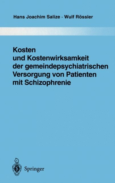 Wulf Rossler, Hans Joachim Salize - Kosten und Kostenwirksamkeit der gemeindepsychiatrischen Versorgung von Patienten mit Schizophrenie, E-bok
