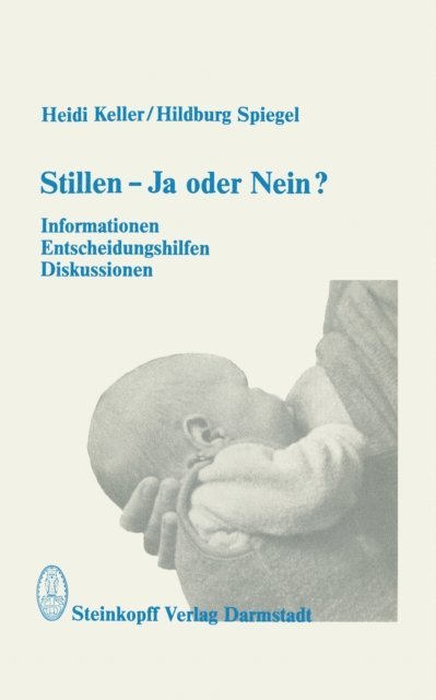 Hildburg Spiegel, Heidi Keller - Stillen — Ja oder Nein?, E-bok