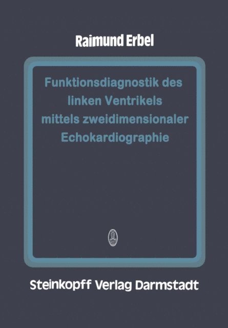 R. Erbel - Funktionsdiagnostik des linken Ventrikels mittels zweidimensionaler Echokardiographie, E-bok