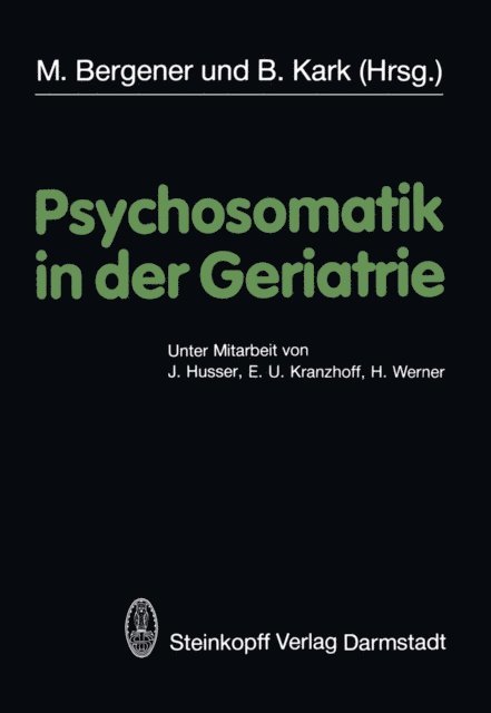 B. Kark, M. Bergener - Psychosomatik in der Geriatrie, E-bok