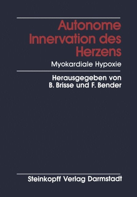 F. Bender, B. Brisse - Autonome Innervation des Herzens Myokardiale Hypoxie, E-bok