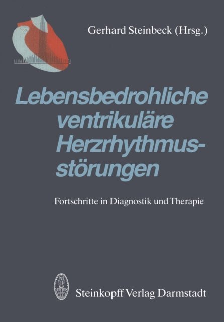 G. Steinbeck - Lebensbedrohliche ventrikuläre Herzrhythmusstörungen, E-bok