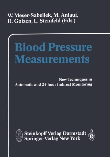 L. Steinfeld, R. Gotzen, M. Anlauf, W. Meyer-Sabellek - Blood Pressure Measurements, E-bok