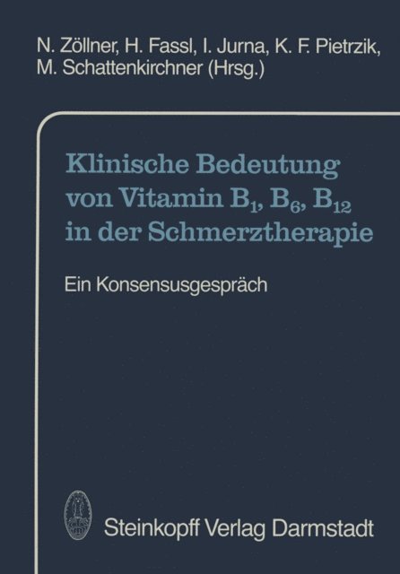 M. Schattenkirchner, K.F. Pietrzik, I. Jurna, H. Fassl, N. Zollner - Klinische Bedeutung von Vitamin B1, B6, B12 in der Schmerztherapie, E-bok