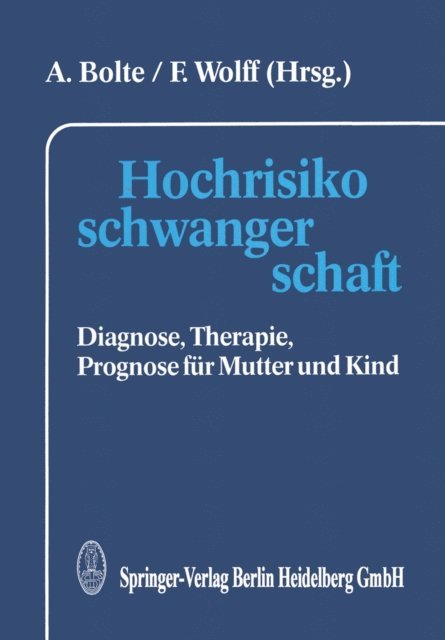 F. Wolff, A. Bolte - Hochrisikoschwangerschaft, E-bok