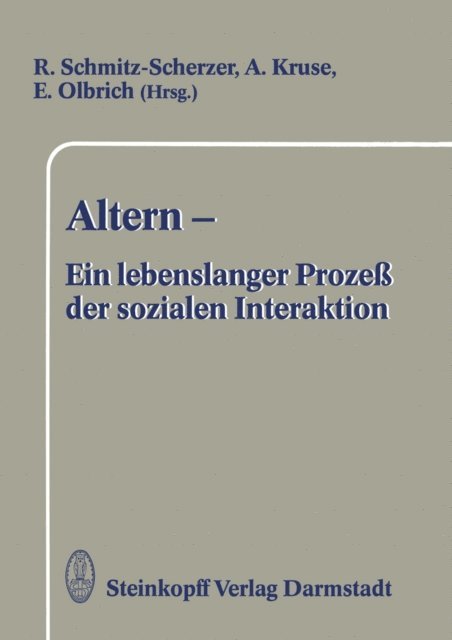 E. Olbrich, R. Kruse, R. Schmitz-Scherzer - Altern — Ein lebenslanger Prozeß der sozialen Interaktion, E-bok