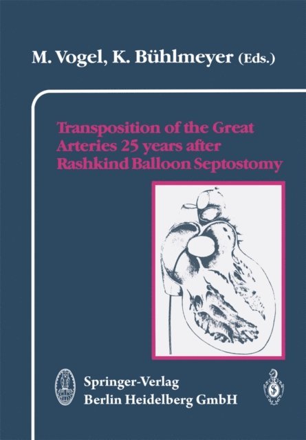 K. Buhlmeyer, M. Vogel - Transposition of the Great Arteries 25 years after Rashkind Balloon Septostomy, E-bok