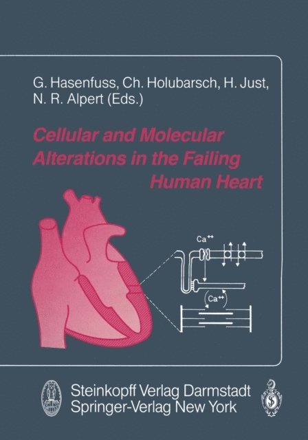 N.R. Alpert, Christian Holubarsch, Gerd Hasenfuss, Hansjorg Just - Cellular and Molecular Alterations in the Failing Human Heart, E-bok