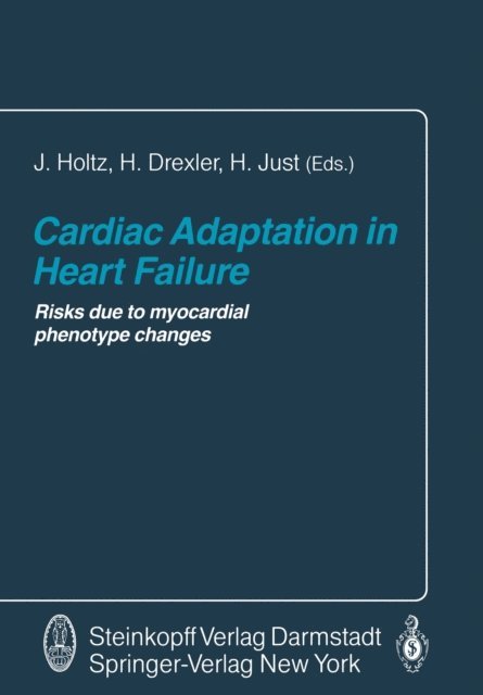 Hansjorg Just, Helmut Drexler, J. Holtz - Cardiac Adaptation in Heart Failure, E-bok