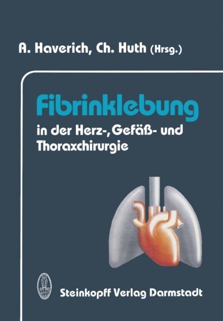 Christian Huth, A. Haverich - Fibrinklebung in der Herz-, Gefäß- und Thoraxchirurgie, E-bok