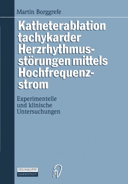 Martin Borggrefe - Katheterablation tachykarder Herzrhythmusstörungen mittels Hochfrequenzstrom, E-bok