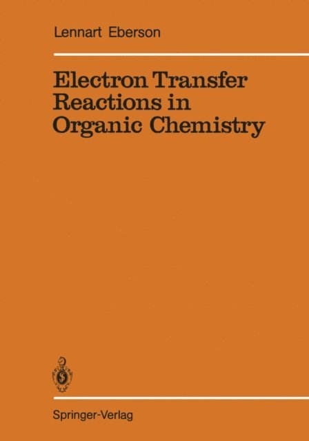 Lennart Eberson - Electron Transfer Reactions in Organic Chemistry, E-bok