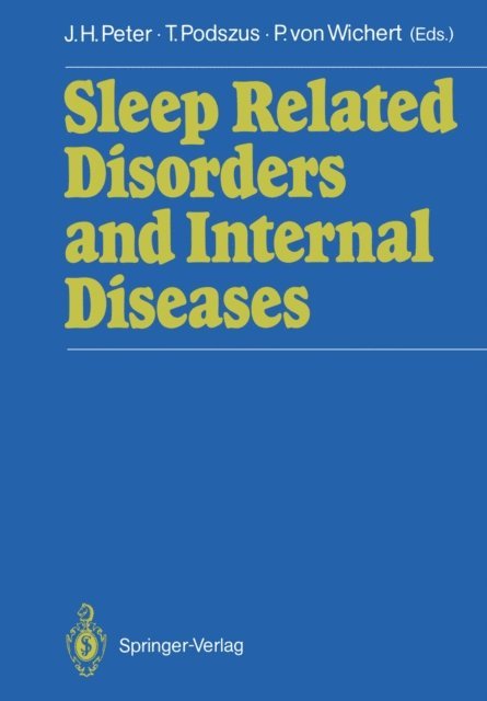 P.v. Wichert, Thomas Podszus, Jorg H. Peter - Sleep Related Disorders and Internal Diseases, E-bok