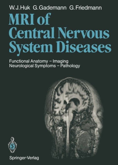G. Friedmann, Gunther F. Gademann, Werner J. Huk - Magnetic Resonance Imaging of Central Nervous System Diseases, E-bok