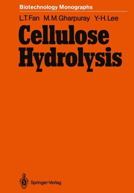 Yong-Hyun Lee, Mahendra M. Gharpuray, Liang-tseng Fan - Cellulose Hydrolysis, E-bok