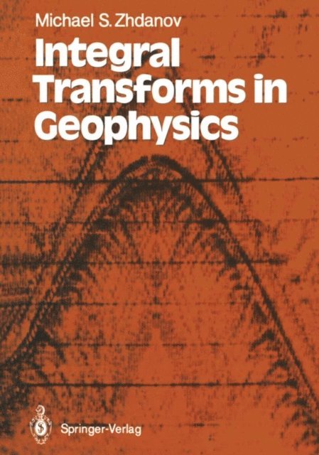 Michael S. Zhdanov - Integral Transforms in Geophysics, E-bok