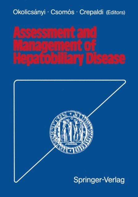 Gaetano Crepaldi, Geza Csomos, Lajos Okolicsanyi - Assessment and Management of Hepatobiliary Disease, E-bok