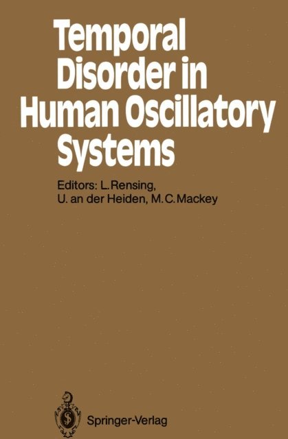 Michael C. Mackey, Uwe an der Heiden, Ludger Rensing - Temporal Disorder in Human Oscillatory Systems, E-bok