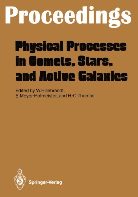 Hans-Christoph Thomas, Emmi Meyer-Hofmeister, Wolfgang Hillebrandt - Physical Processes in Comets, Stars and Active Galaxies, E-bok