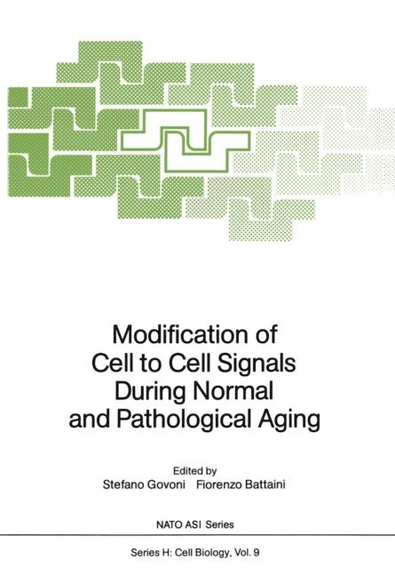 Fiorenzo Battaini, Stefano Govoni - Modification of Cell to Cell Signals During Normal and Pathological Aging, E-bok