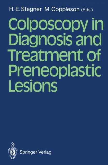 Malcolm Coppleson, Hans-E. Stegner - Colposcopy in Diagnosis and Treatment of Preneoplastic Lesions, E-bok