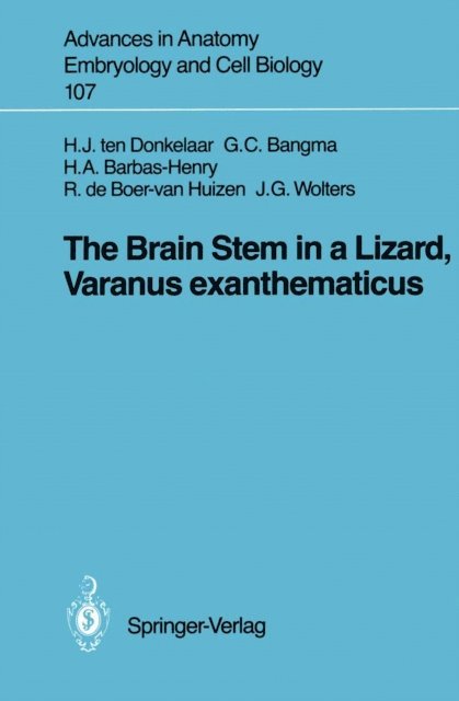 Jan G. Wolters, Roelie de Boer-van Huizen, Heleen A. Barbas-Henry, Gesineke C. Bangma, Hendrik J. ten Donkelaar - Brain Stem in a Lizard, Varanus exanthematicus, E-bok