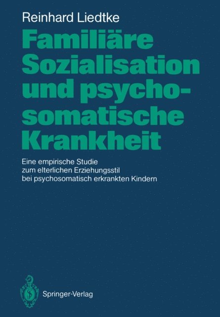 Reinhard Liedtke - Familiäre Sozialisation und psychosomatische Krankheit, E-bok