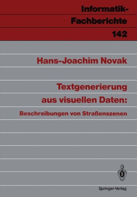 Hans-Joachim Novak - Textgenerierung aus visuellen Daten: Beschreibungen von Straßenszenen, E-bok
